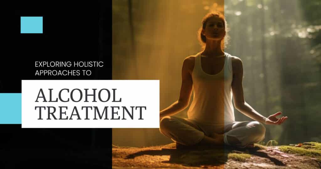 Holistic Approaches To Alcohol Treatment