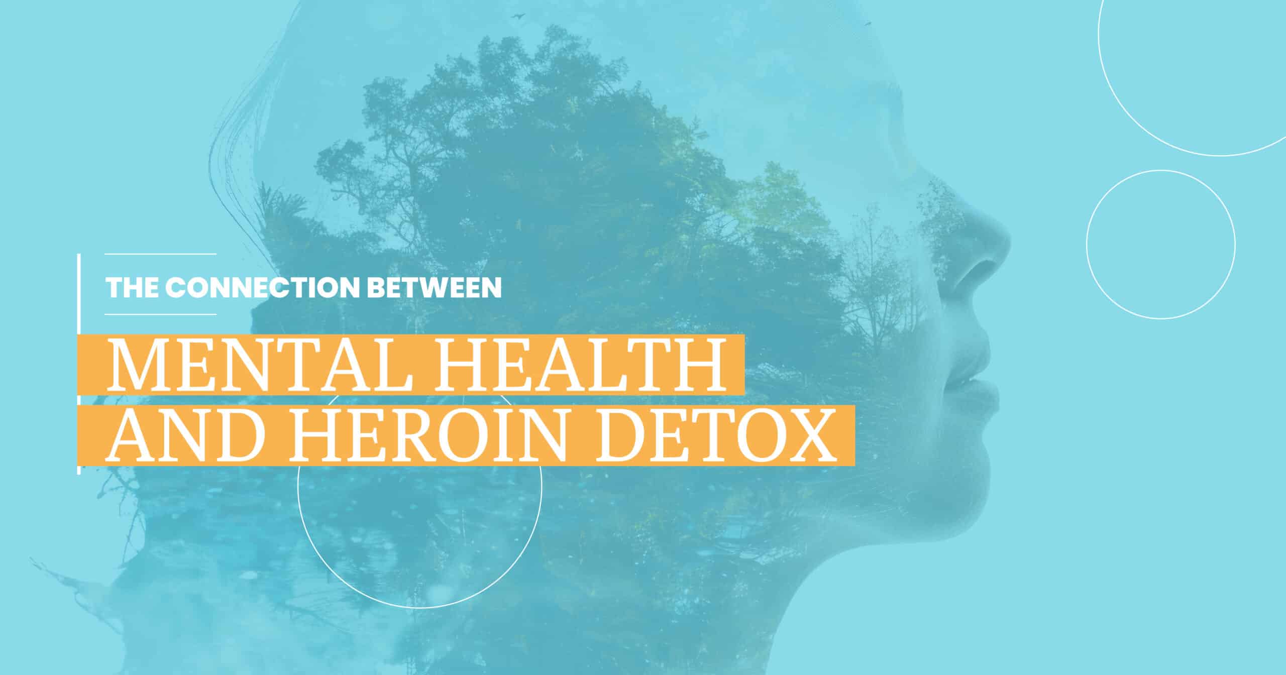 How Mental Health Impacts Heroin Detox